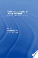 The political economy of China's provinces : comparative and competitive advantage /