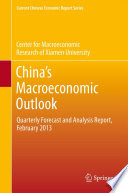 China's macroeconomic outlook : quarterly forecast and analysis report, February 2013 /
