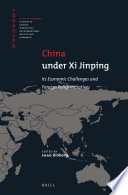 China under Xi Jinping : its economic challenges and foreign policy initiatives /