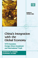 China's integration with the global economy : WTO accession, foreign direct investment and international trade /