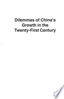 Dilemmas of China's growth in the twenty-first century /