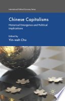 Chinese Capitalisms : Historical Emergence and Political Implications /