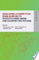 Developing a competitive Pearl River Delta in South China under one country-two systems /
