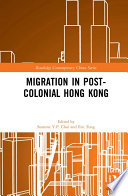 Migration in post-colonial Hong Kong /