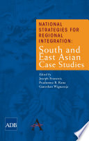 National strategies for regional integration : South and East Asian case studies /