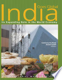 India goes global : its expanding role in the world economy /