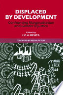 Displaced by development : confronting marginalisation and gender injustice /