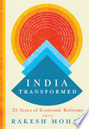 India transformed : 25 years of economic reforms /