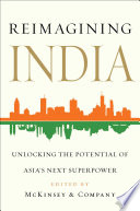 Reimagining India : unlocking the potential of Asia's next superpower /