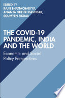 The COVID-19 pandemic, India and the world : economic and social policy perspectives /