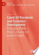 Covid-19 pandemic and economic development : emerging public policy lessons for Indian Punjab /