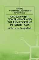 Development, governance and the environment in South Asia : a focus on Bangladesh /