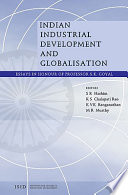 Indian industrial development and globalisation : essays in honour of Professor S.K. Goyal /