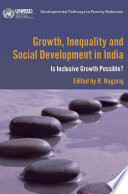 Growth, inequality and social development in India : is inclusive growth possible? /