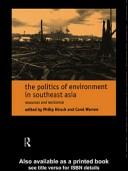 The politics of environment in Southeast Asia : resources and resistance /