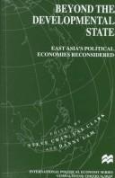 Beyond the developmental state : East Asia's political economies reconsidered /