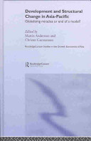 Development and structural change in Asia-Pacific : globalising miracles or end of a model? /