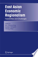 East Asian economic regionalism : feasibilities and challenges /