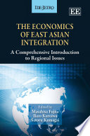 The economics of East Asian integration a comprehensive introduction to regional issues.
