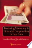 Fostering monetary & financial cooperation in East Asia /