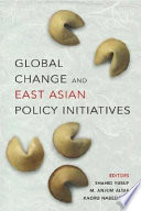 Global change and East Asian policy initiatives /