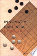 Innovative East Asia : the future of growth /