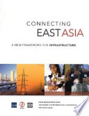 Connecting East Asia : a new framework for infrastructure.