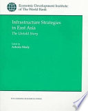 Infrastructure strategies in East Asia : the untold story /
