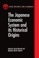 The Japanese economic system and its historical origins /