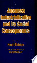 Japanese industrialization and its social consequences /