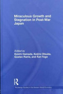 Miraculous growth and stagnation in post-war Japan /