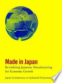 Made in Japan : revitalizing Japanese manufacturing for industry growth /