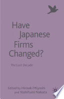 Have Japanese Firms Changed? : The Lost Decade /