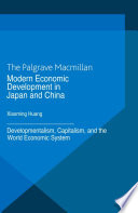 Modern economic development in Japan and China : developmentalism, capitalism and the world economic system /