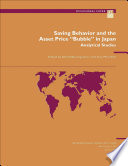Saving behavior and the asset price "bubble" in Japan : analytical studies /