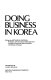 Doing business in Korea /