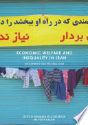 Economic welfare and inequality in Iran : developments since the revolution /