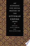 An economic and social history of the Ottoman Empire, 1300-1914 /