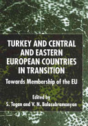 Turkey and Central and Eastern European countries in transition : towards membership of the EU /