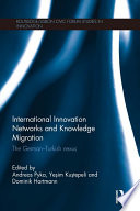 International innovation networks and knowledge migration : the German-Turkish nexus /