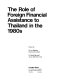 The Role of foreign financial assistance to Thailand in the 1980's : [papers] /
