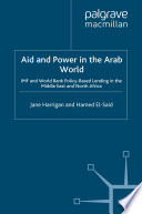 Aid and Power in the Arab World : World Bank and IMF Policy-Based Lending in the Middle East and North Africa /