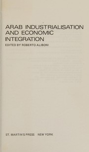Arab industrialization and economic integration /