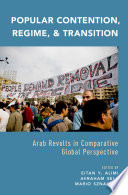 Popular contention, regime, and transition : Arab revolts in comparative global perspective /