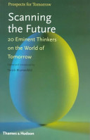 Scanning the future : 20 eminent thinkers on the world of tomorrow /
