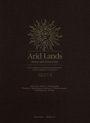 Arid lands : today and tomorrow : proceedings of an International Research and Development Conference, Tucson, Arizona USA, October 20-25, 1985 /