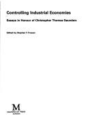 Controlling industrial economies : essays in honour of Christopher Thomas Saunders /