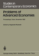 Problems of advanced economies : proceedings of the Third Conference on New Problems of Advanced Societies, Tokyo, Japan, November 1982 /