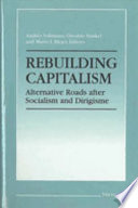 Rebuilding capitalism : alternative roads after socialism and dirigisme /