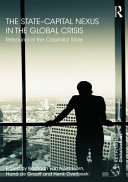 The state-capital nexus in the global crisis : rebound of the capitalist state /